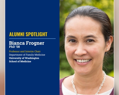 Headshot of Bianca Frogner smiling next to text that reads Alumni Spotlight, Bianca Frogner, P H D ‘08, professor and interim chair, department of family medicine, University of Washington School of Medicine