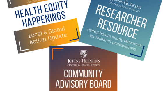 promo images for Health Equity Happenings, Researcher Resource, and Community Advisory Board Newsletters