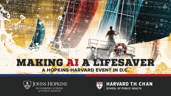 Making AI a Lifesaver / A Hopkins-Harvard Event in D.C. | Johns Hopkins Bloomberg School of Public Health